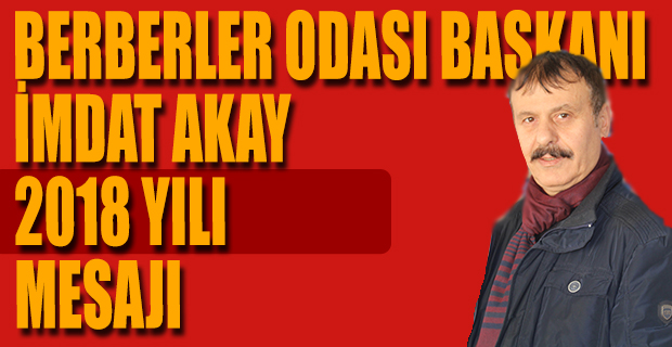 Berberler Odası Başkanı İmdat Akay Yeni Yıl Mesajı