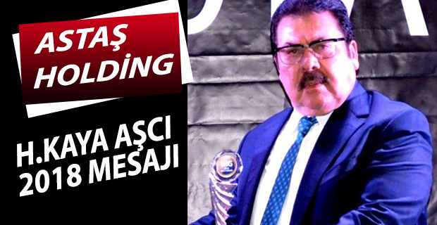 ASTAŞ HOLDİNG H.KAYA AŞCI YENİ YIL MESAJI