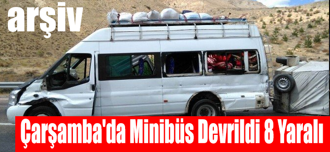 Çarşamba'da Minibüs Devrildi 8 Yaralı