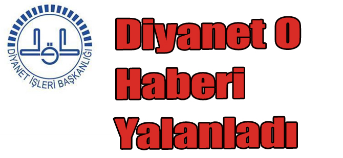 Diyanet O Haberi Yalanladı