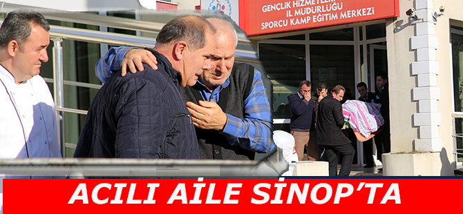 Acı Haberi Alan Aile Sinop'a Koştu