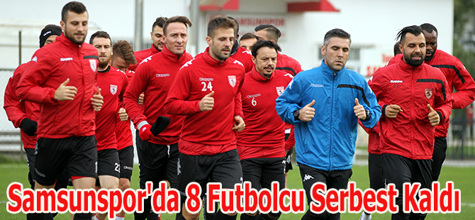 Samsunspor'da 8 Futbolcu Serbest Kaldı