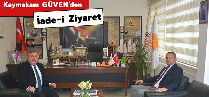 Kaymakam Murat GÜVEN’den Ziyaret