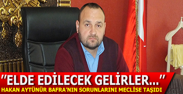 Aytünür ''Bafra'nın Sorunlarını'' Meclise Taşıdı