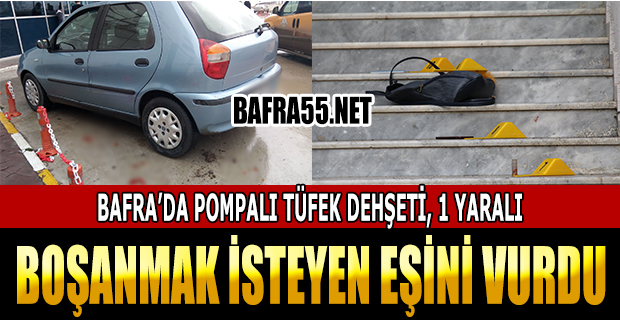 Bafra'da boşanmak İsteyen Eşini Pompalı Tüfekle Vurdu