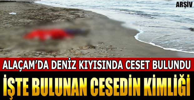 Alaçam'da Deniz Kenarında Kadın Cesedi Bulundu