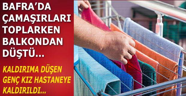 Çamaşır Toplarken Balkondan Düştü