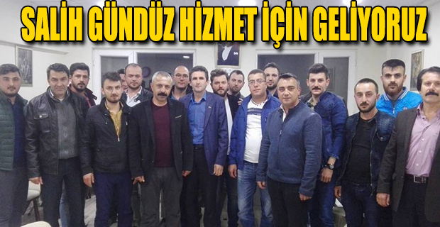 Gündüz:Hizmet İçin geliyoruz