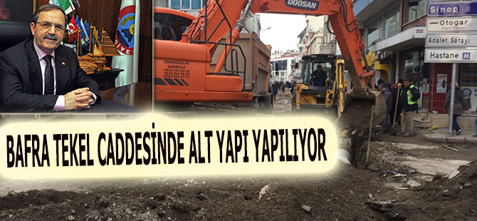 BAFRA TEKEL CADDESİNDE ALT YAPI YAPILIYOR