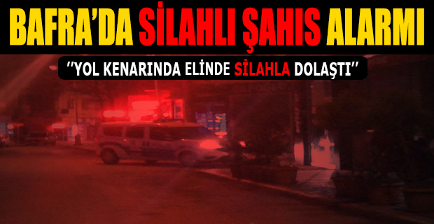 Silahlı Şahsa Bafra Polisinden Anında Müdahale