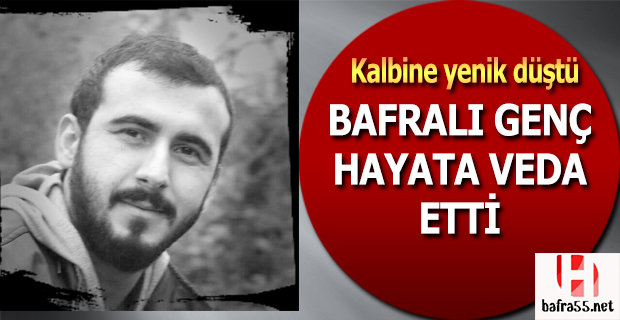 Bafralı genç hayatını kaybetti