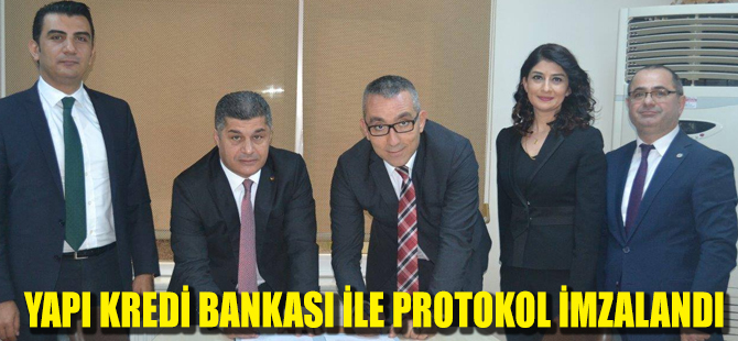 YAPI KREDİ  BANKASI İLE PROTOKOL İMZALANDI