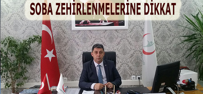 Dr.Aytaç Akın;"Soba Zehirlenmelerine Dikkat"