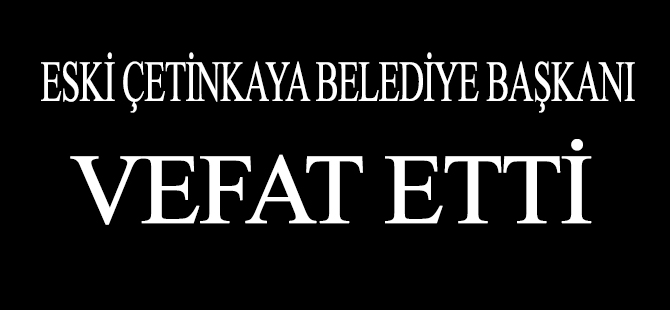 Eski Belediye Başkanı Vefat etti.