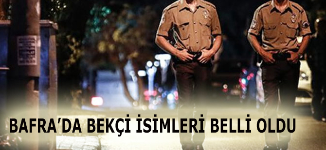 Bafra'da Bekçi Adaylarının Listesi Belli Oldu