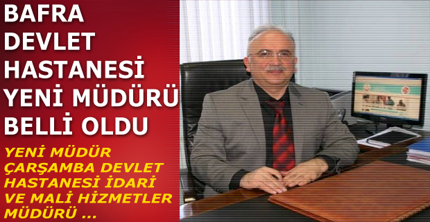 Devlet Hastanesi Yeni Müdürü Belli Oldu