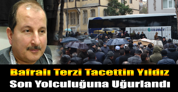 Bafralı Terzi Tacettin Yıldız son yolculuğuna uğurlandı