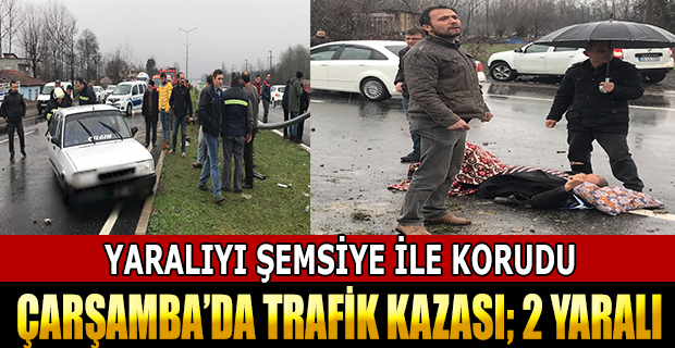 Çarşamba'da Trafik Kazası: 2 Yaralı