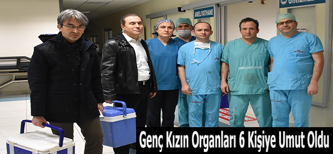 Genç Kızın Organları 6 Kişiye Umut Oldu