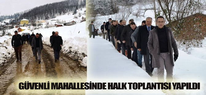 GÜVENLİ MAHALLESİNDE HALK TOPLANTISI YAPILDI