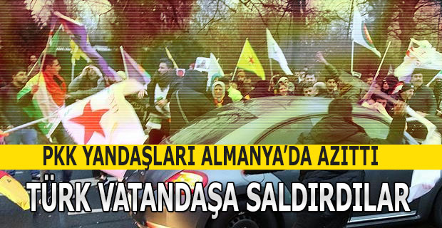 PKK/PYD Yandaşları Türk Vatandaşa Saldırdılar