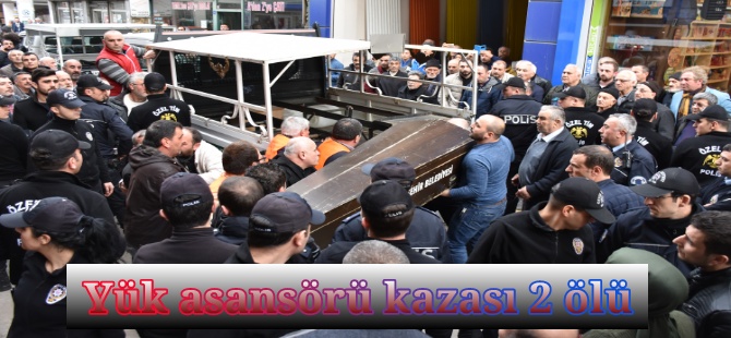 Yük asansörü kazası 2 ölü