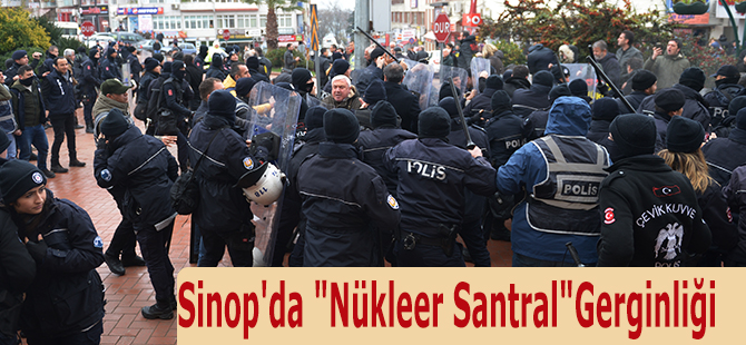 Sinop'da "Nükleer Santral"Gerginliği