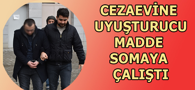 Cezaevine Uyuşturucu Sokarken Yakalandı