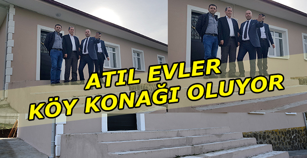 Atıl binalar köy konağı oluyor