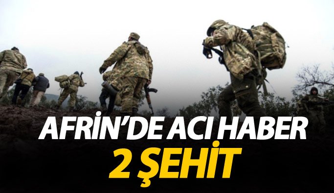 Afrin'den acı haber 2 şehit