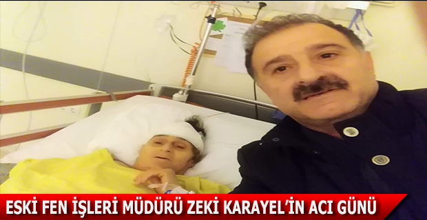 Zekİ Karayel'in Acı Günü