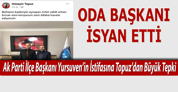 ODA BAŞKANI İSYAN ETTİ