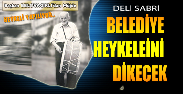 Belediye Onun Heykelini Dikiyor