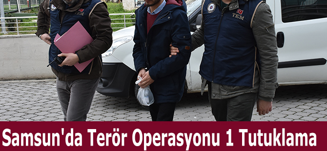 Samsun'da Terör Operasyonu 1 Tutuklama