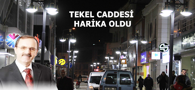 TEKEL CADDESİ GÜZEL OLDU