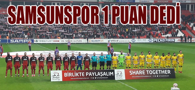 Samsunspor: 1 - MKE Ankaragücü: 1