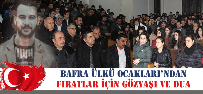 Bafra Ülkü Ocakları’ndan Fıratlar İçin Gözyaşı ve Dua