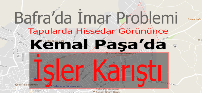 Bafra'da Bir Acayip İmar Problemi