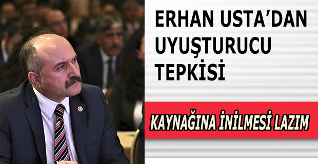 USTA’DAN UYUŞTURUCU TEPKİSİ