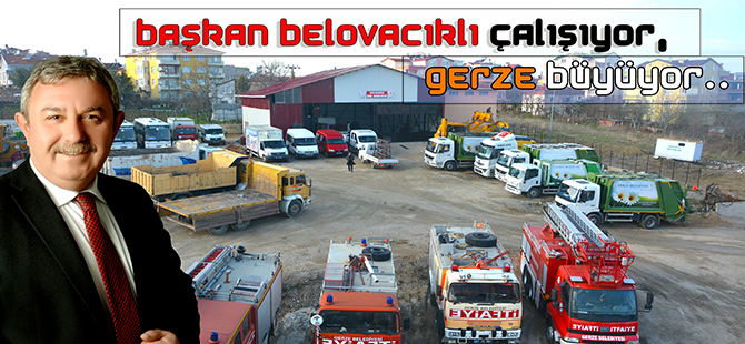 Başkan BELOVACIKLI Çalışıyor, Gerze Büyüyor