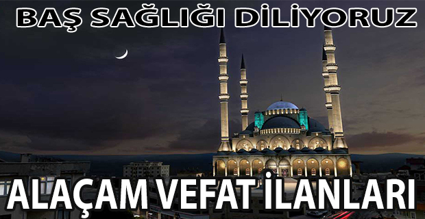 2 Mart Alaçam Vefat İlanları