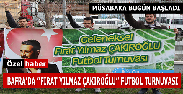 Bafra'da ''Fırat Yılmaz Çakıroğlu'' Futbol Turnuvası