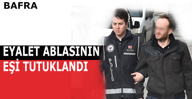 Eyalet Ablasının Eşi Tutuklandı