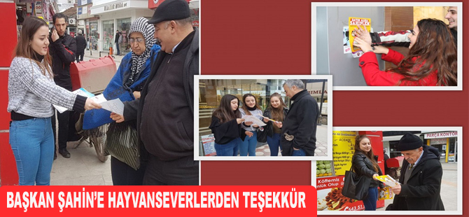 HAYVAN SEVENLERDEN BAŞKAN ŞAHİN'E TEŞEKKÜR