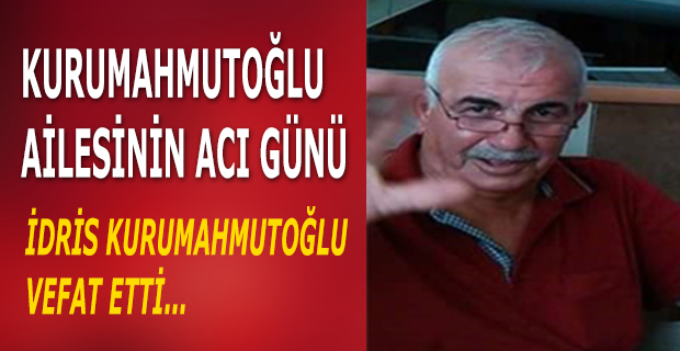 Kurumahmutoğlu Ailesinin Acı Günü