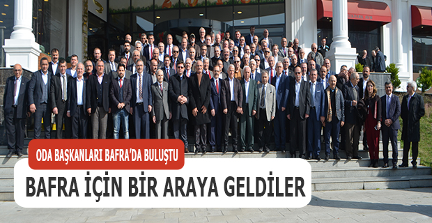 Bafra'da Bir Araya Geldiler