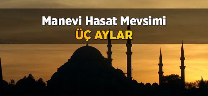 ÜÇ AYLAR BAŞLIYOR