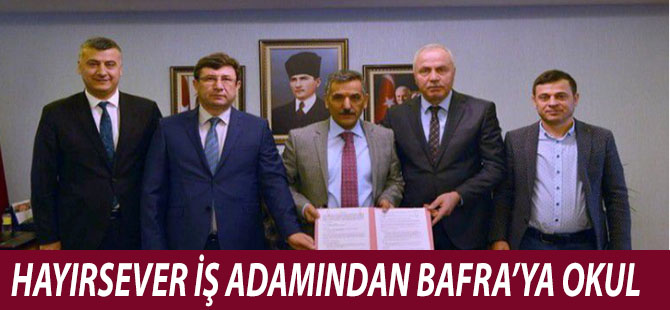 Hayırsever İş Adamından Bafra'ya Okul