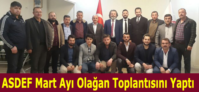 ASDEF Mart Ayı Olağan Toplantısını Yaptı