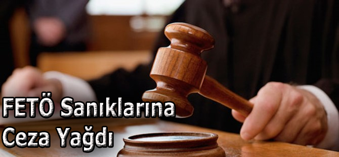 FETÖ Sanıklarına Ceza Yağdı